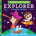 This Little Explorer: A Pioneer Primer - Board Book