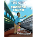 The Girl with the Shoebox Lunch - Hardcover