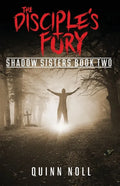 The Disciple's Fury: Shadow Sisters Book Two - Paperback