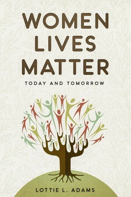Women Lives Matter: Today and Tomorrow - Paperback
