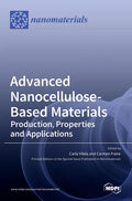 Advanced Nanocellulose-Based Materials: Production, Properties and Applications - Hardcover