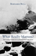 What Really Matters?: Ten Critical Issues in Contemporary Education - Paperback
