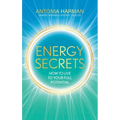 Energy Secrets: How to Live Life to Your Full Potential - Hardcover
