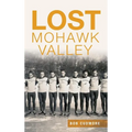Lost Mohawk Valley - Hardcover