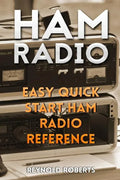Ham Radio: Easy Quick Start Ham Radio Reference - Paperback