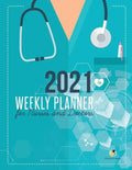 2021 Weekly Planner for Nurses and Doctors - Paperback