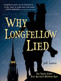 Why Longfellow Lied: The Truth about Paul Revere's Midnight Ride - Hardcover
