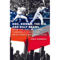 Doc, Donnie, the Kid, and Billy Brawl: How the 1985 Mets and Yankees Fought for New York's Baseball Soul - Paperback