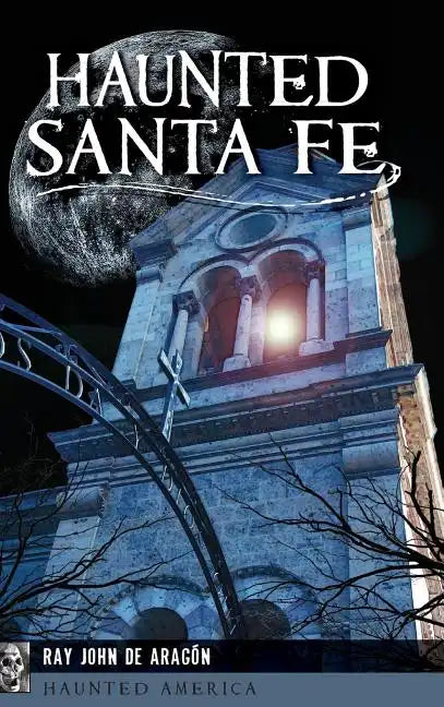 Haunted Santa Fe - Hardcover