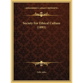 Society for Ethical Culture (1893) - Hardcover