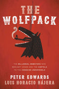 The Wolfpack: The Millennial Mobsters Who Brought Chaos and the Cartels to the Canadian Underworld - Paperback