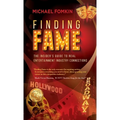 Finding Fame: The Insider's Guide to Real Entertainment Industry Connection$ - Hardcover