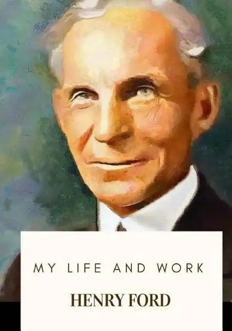 My Life and Work - Paperback