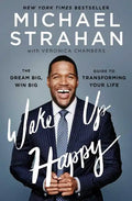 Wake Up Happy: The Dream Big, Win Big Guide to Transforming Your Life - Paperback