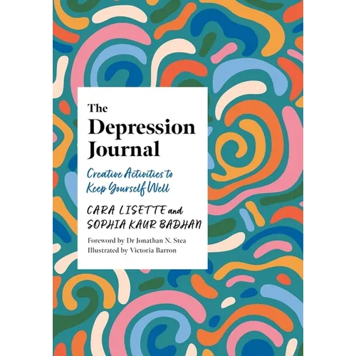 The Depression Journal: Creative Activities to Keep Yourself Well - Paperback