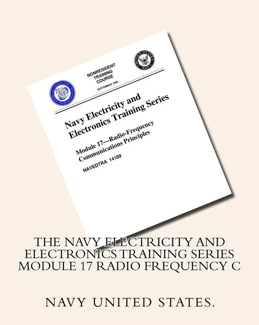 The Navy Electricity and Electronics Training Series Module 17 Radio Frequency C - Paperback