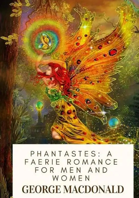 Phantastes: A Faerie Romance For Men and Women - Paperback
