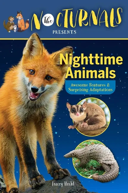 The Nocturnals Nighttime Animals: Awesome Features & Surprising Adaptations: Nonfiction Early Reader - Paperback