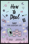 How to Deal: Tarot for Everyday Life - Paperback