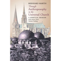 Through Anthroposophy to the Universal Church: A Spiritual Memoir, with letters from Valentin Tomberg - Paperback
