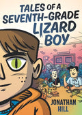 Tales of a Seventh-Grade Lizard Boy: A Graphic Novel - Hardcover