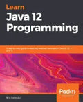Learn Java 12 Programming: A step-by-step guide to learning essential concepts in Java SE 10, 11, and 12 - Paperback