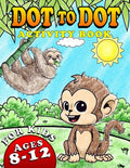 Dot To Dot Activity Book For Kids Ages 8-12: Fun and Challenging Connect The Dots Puzzles Book for Kids Age 7, 8, 9, 10, 11, 12 Cute Animals Dot to Do - Paperback