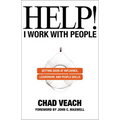 Help! I Work with People: Getting Good at Influence, Leadership, and People Skills - Paperback