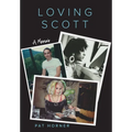 Loving Scott: A Memoir - Hardcover