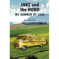 Jake and the Hobo: My Summer of Love - Paperback