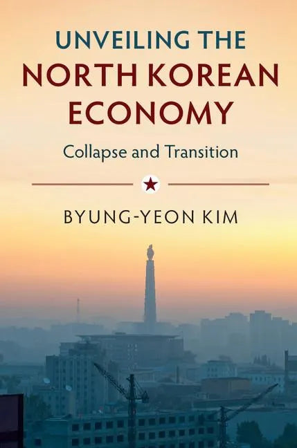 Unveiling the North Korean Economy - Paperback