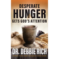 Desperate Hunger Gets God's Attention - Hardcover