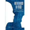 Motherhood in Verse: Quiet Thoughts of a Tired Mom - Paperback