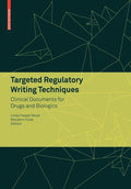 Targeted Regulatory Writing Techniques: Clinical Documents for Drugs and Biologics - Paperback