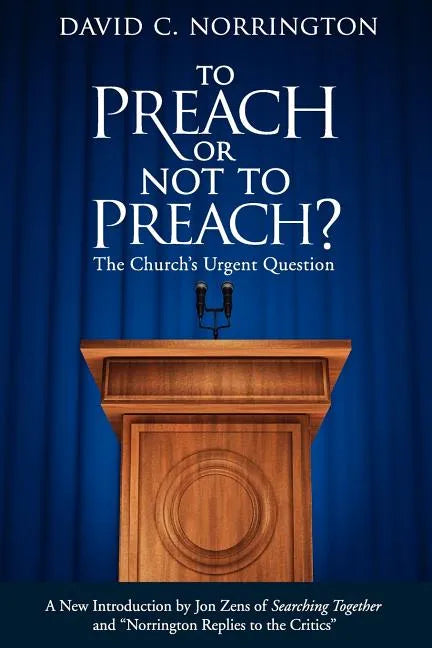 To Preach or Not To Preach: The Church's Urgent Question - Paperback