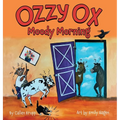 Ozzy Ox: Moody Morning - Hardcover