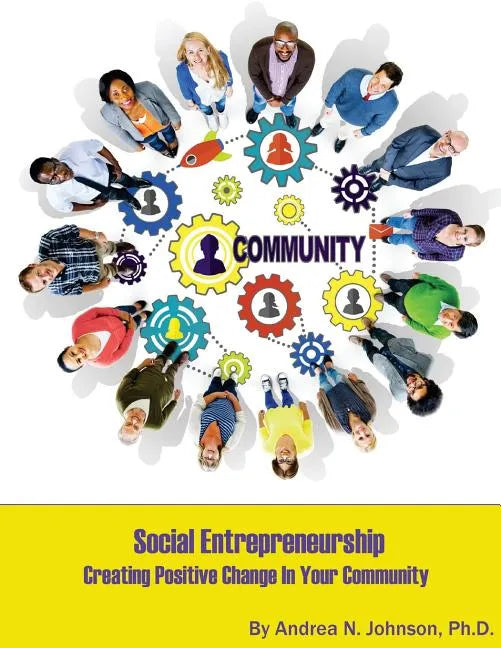 Social Entrepreneurship: Creating Positive Change in Your Community - Paperback