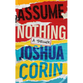 Assume Nothing: A Thriller - Paperback