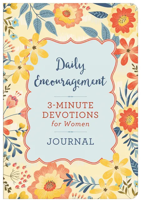 Daily Encouragement: 3-Minute Devotions for Women Journal - Paperback