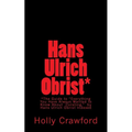Hans Ulrich Obrist Indexed: Everything You Always Wanted to Know (About Curating) - Paperback