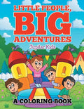 Little People, Big Adventures (A Coloring Book) - Paperback