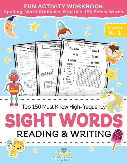 Sight Words Top 150 Must Know High-frequency Kindergarten & 1st Grade: Fun Reading & Writing Activity Workbook, Spelling, Focus Words, Word Problems - Paperback