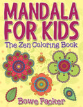Mandala For Kids: The Zen Coloring Book - Paperback