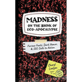 Madness on the Brink of Eco-Apocalypse: Furious Facts, Dark Humor & SOS Calls to Action - Paperback