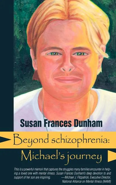 Beyond Schizophrenia: Michael's Journey - Hardcover