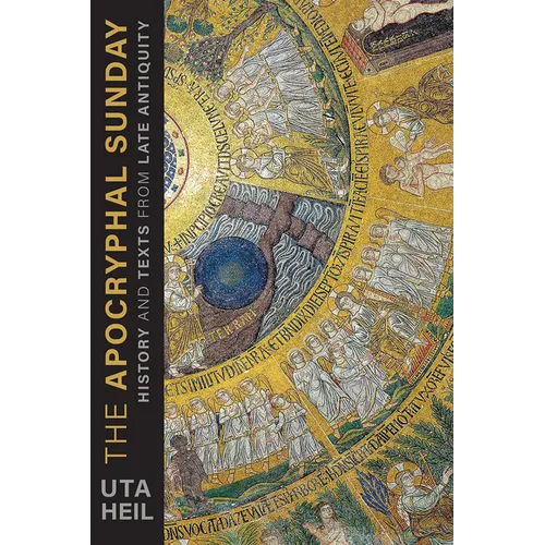 The Apocryphal Sunday: History and Texts from Late Antiquity - Paperback