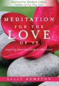 Meditation for the Love of It: Enjoying Your Own Deepest Experience - Paperback