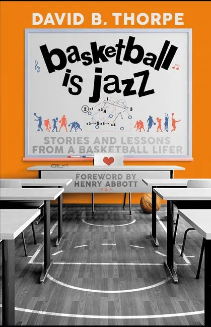 Basketball is Jazz: Stories and Lessons From a Basketball Lifer - Paperback