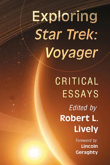 Exploring Star Trek: Voyager: Critical Essays - Paperback
