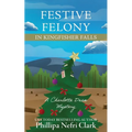 Festive Felony in Kingfisher Falls - Paperback